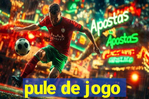 pule de jogo